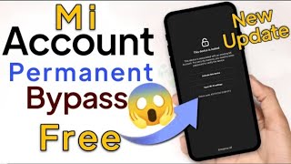 New Update Mi Account Unlock All Mi Account Free Bypass Permanent Unlock Without Pc  New Update???