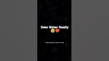 Thumbnail of Dear sister really love you so much 🥺❤️#sister #love #brother #family #sisterlove #sisters #siblings