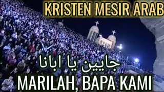 Kristen Mesir Arab - Marilah, Bapa Kami \