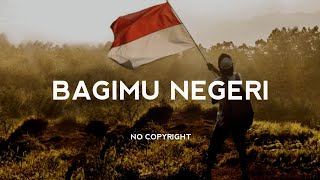 Bagimu Negeri Instrumental - Backsound Cinematic Semangat No Copyright Koceak