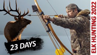 23 Days Straight! - Traditional Bowhunting Elk 2022