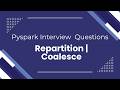 Stop Using Repartition Wrongly! Learn Coalesce vs Repartition