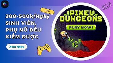 [PixelDungeons] GameFi Ngon Nhất Hiện Tại – Học Sinh, Sinh Viên, Ai Cũng Kiếm Tiền Được!