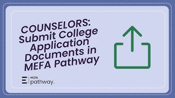 School Counselors: Submit College Application Documents in MEFA Pathway