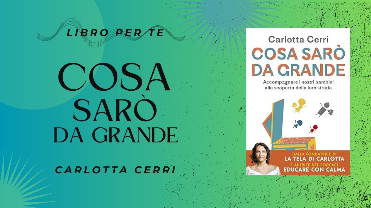 LETTURA DEL GIORNO: COSA SARÒ DA GRANDE - CARLOTTA CERRI 