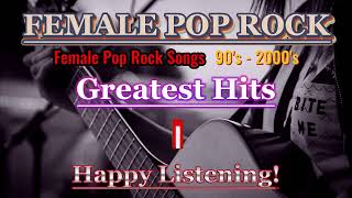 FEMALE POP ROCK 90's-2000's (GREATEST HITS)