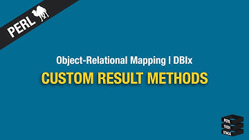 Object-Relational Mapping: Custom Result Methods | #19 Perl DBIx Tutorial