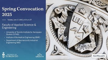 Faculty of Applied Science & Engineering (UTIAS, BME, MIE) Spring 2025 Convocation