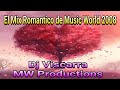 El mix romantico de music world 2008  para corazones romanticos  dj viscarra