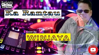 KA RANTAU - DAVID IZTAMBUL (REMIX VERSION) || Cover by WINJAYA