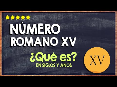 🙏 ¿Qué número romano es XV en siglos y años? 🙏
