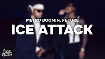 Metro Boomin, Future - ICE ATTACK (Lyrics)
