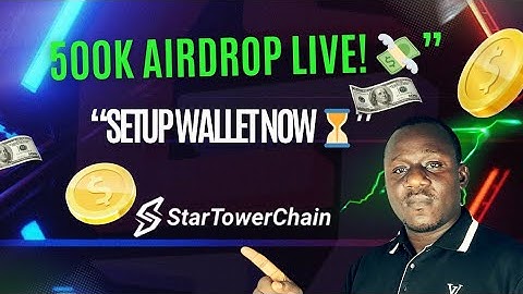 Startower Mainnet LIVE|Setup Wallet NOW–Claim Your Share of $500K Airdrop