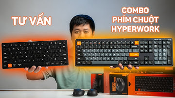 Đừng vội mua combo phím chuột HyperWork khi chưa xem video tư vấn này!