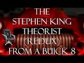 THE STEPHEN KING THEORIST (REDUX): FROM A BUICK 8