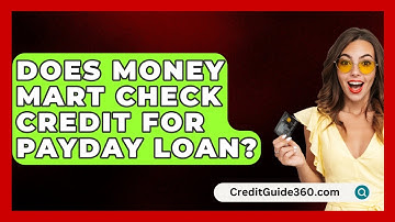 Does Money Mart Check Credit for Payday Loan? - CreditGuide360.com