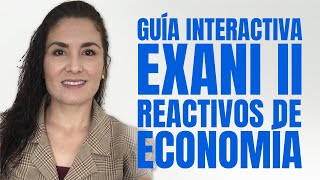 Guía Interactiva Exani II: Economía todos los reactivos del examen