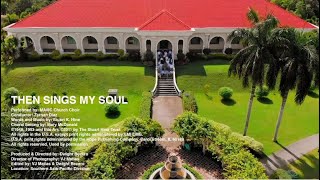 Then Sings My Soul (MV) - MAMC Church Choir