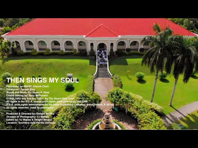 Then Sings My Soul (MV) - MAMC Church Choir class=