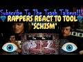 Rappers React To TOOL "Schism"!!!!