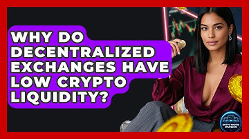 Why Do Decentralized Exchanges Have Low Crypto Liquidity? - Crypto Trading Strategists