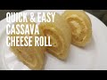 Quick & Easy Cassava Cheese Roll