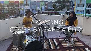 Lazy Song cover by Sahda BiYu