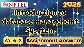 Introduction to Database Systems week 8 NPTEL assignment answer | Jan 2025