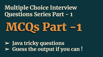 Java Multiple Choice Questions Part 1 | Interview Questions and Answers
