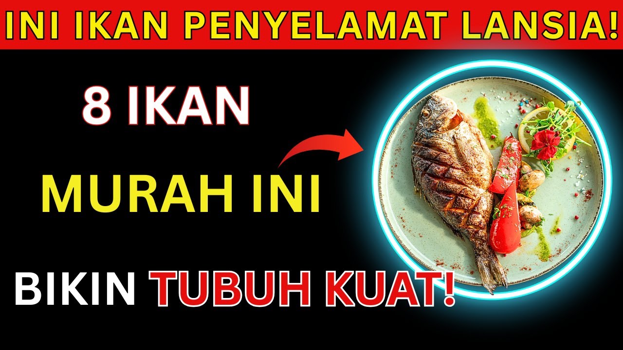 LANSIA WAJIB TAHU! 8 Ikan Kaya Kolagen untuk Lansia! Bikin Kaki Kuat & Tubuh Tetap Awet Muda!