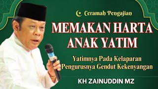Download Lagu Ceramah Zainuddin MZ - AZAB MAKAN HARTA YATIM BALASANNYA KONTAN GAK PERCAYA COBA SAJA KH ZAINUDIN MZ MP3 Download Lagu Ceramah Zainuddin MZ - AZAB MAKAN HARTA YATIM BALASANNYA KONTAN GAK PERCAYA COBA SAJA KH ZAINUDIN MZ MP3