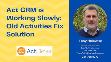 Act CRM is Working Slowly: Old Activities Fix Solution