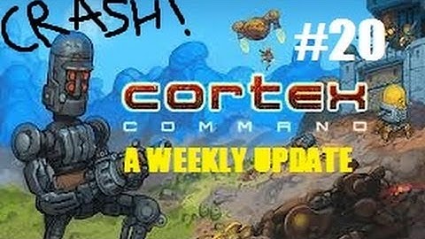 Cortex Command - Episode 20 - A Weekly Update