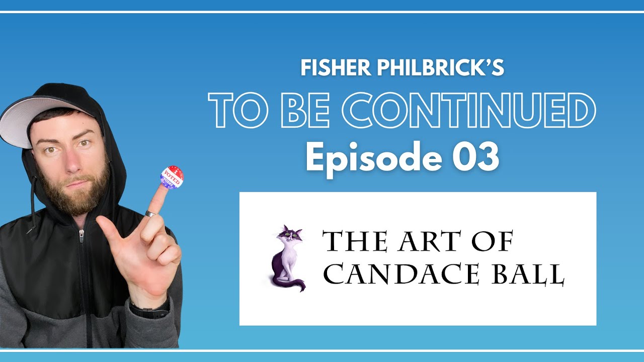 Ep 03 To Be Continued | Candace Ball