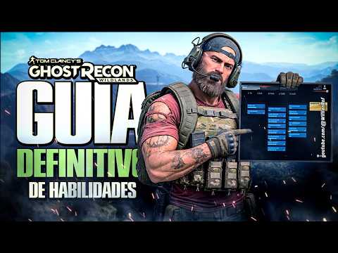 GHOST RECON WILDLANDS - GUIDE TO BUILDING THE PERFECT GHOST WITH THE RIGHT SKILLS