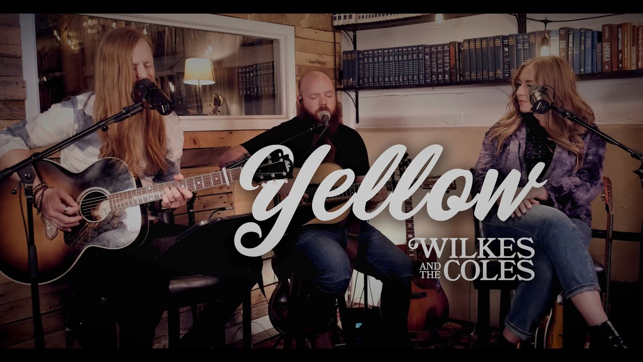Coldplay - Yellow (Acoustic Cover) - Wilkes and The Coles Coldplay - Yellow (Acoustic Cover) - Wilkes and The Coles