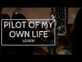 LOVKN | &#39;Pilot of My Own Life&#39;