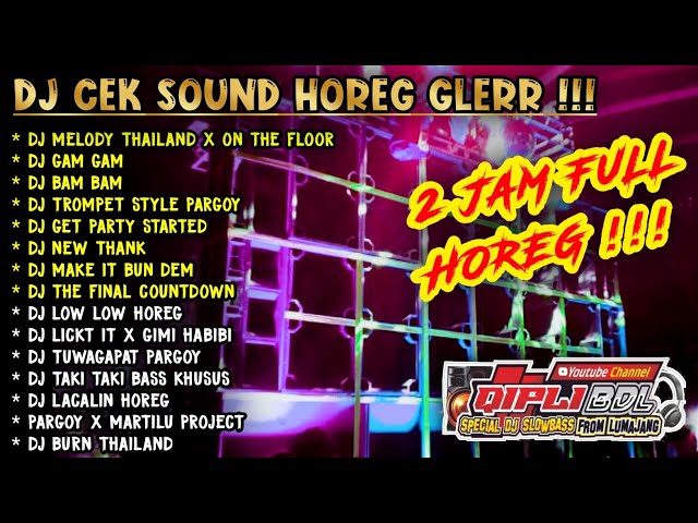 DJ CEK SOUND HOREG GLERR FULL ALBUM TERBARU - DJ HOREG FULL ALBUM - 2 JAM FULL HOREG class=