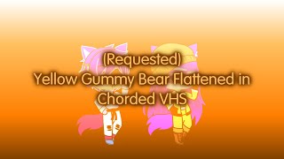 (Requested) Yellow Gummy Bear Flattened in Chorded VHS