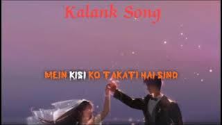Kalank | Official Song | Varun | Aditya Roy | Sanjay | Alia | Sonakshi | Madhuri | Arijit Singh
