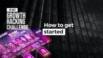 How to get started on the 10 day growth hacking challenge - $1 Million challenge growing unicorns