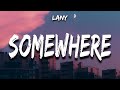 LANY - somewhere (Lyrics)