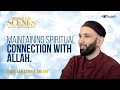 Maintaining spiritual connection with allah  shaykh omar suleiman