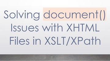 Solving document() Issues with XHTML Files in XSLT/XPath