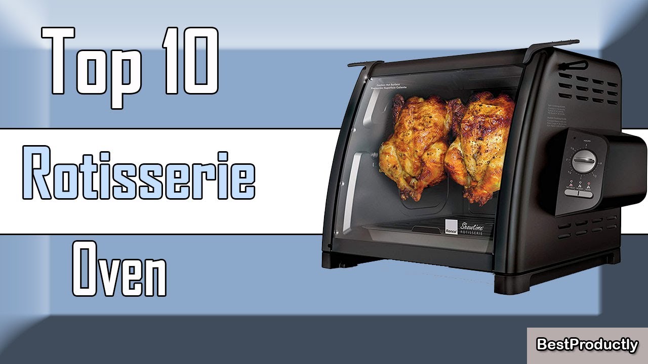The Best Rotisserie Ovens in 2023 