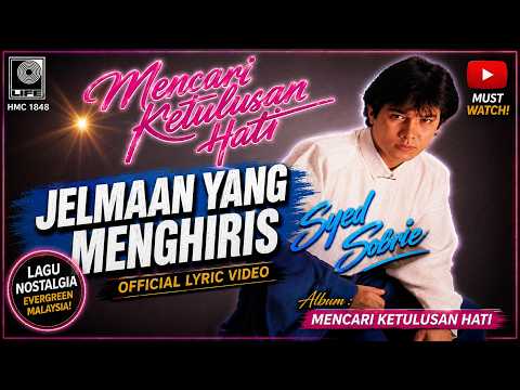 Syed Sobrie – Jelmaan Yang Menghiris | Official Lyric Video | Lagu Nostalgia Malaysia Evergreen