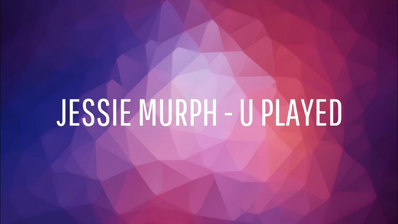 edit for u played (Jessie Murph)