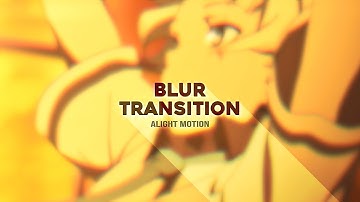 tutorial blur transition | alight motion