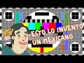 10 importantes inventos que fueron hechos por mexicanos - Hey Arnoldo