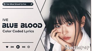 IVE - Blue Blood (Color Coded Lyrics)